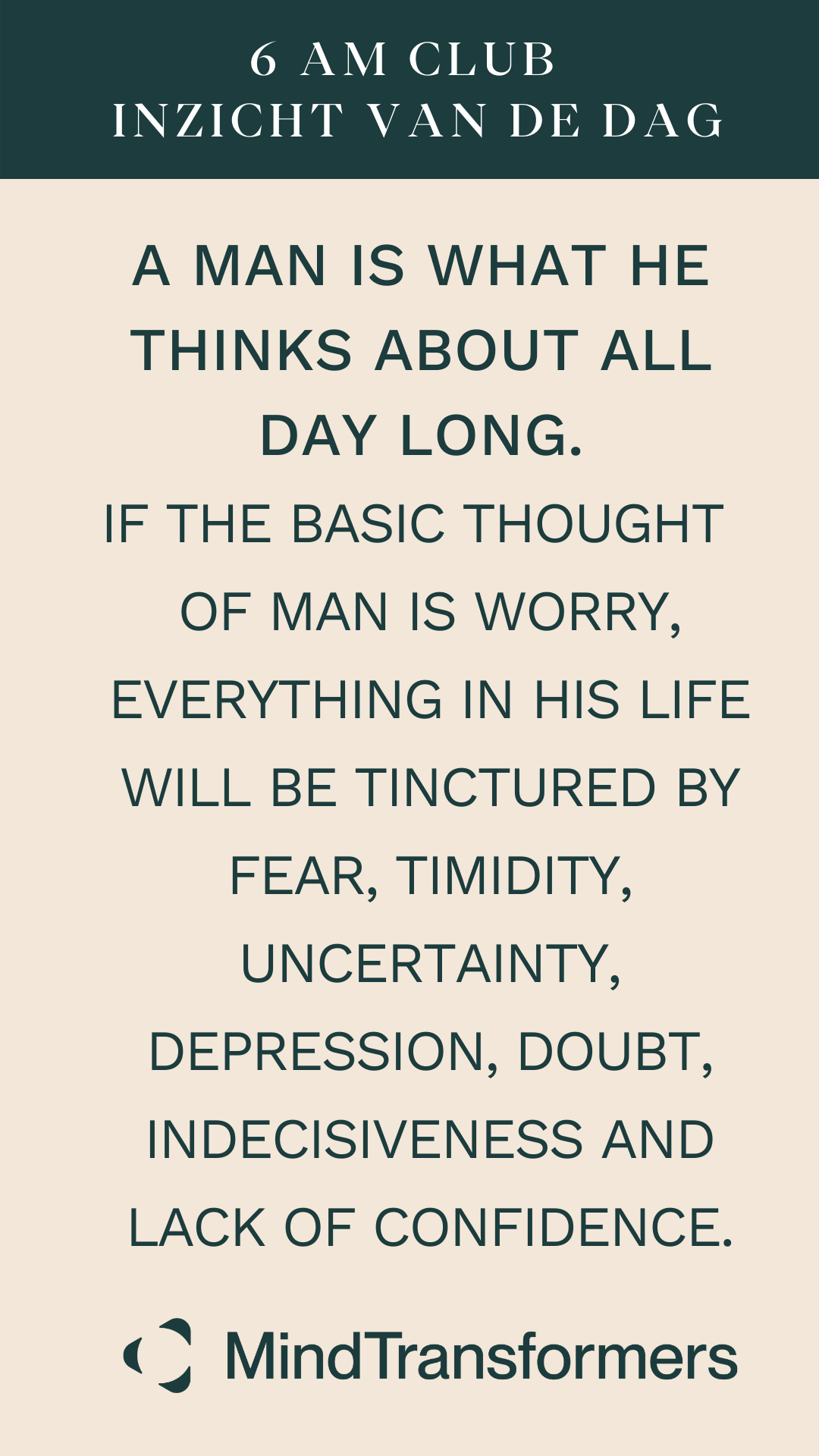 Informatiebord met quote over de gedachten van een man, met de tekst '6 AM CLUB INZICHT VAN DE DAG. Een man is wat hij de hele dag door denkt. Als de basis van de gedachte van de man zorgen baart, wordt alles in zijn leven getint door angst, verlegen