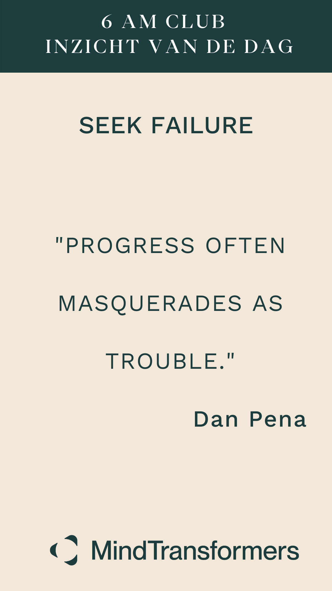 Een achtergrond met tekst die een quote bevat: "Progress often masquerades as trouble" van Dan Pena, met een logo en de naam MindTransformers onderaan.
