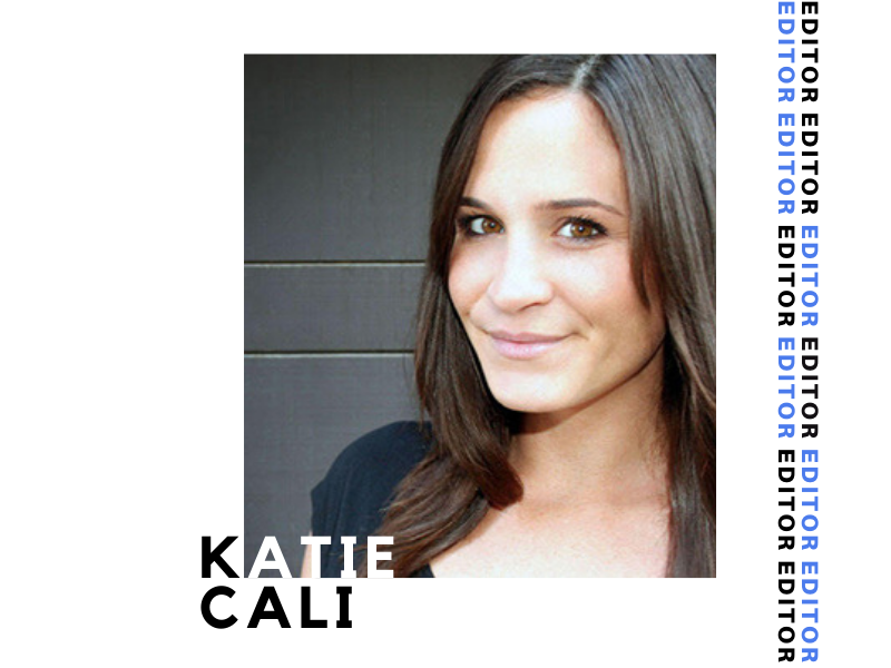 Katie Cali - Editor — EDIT GIRLS