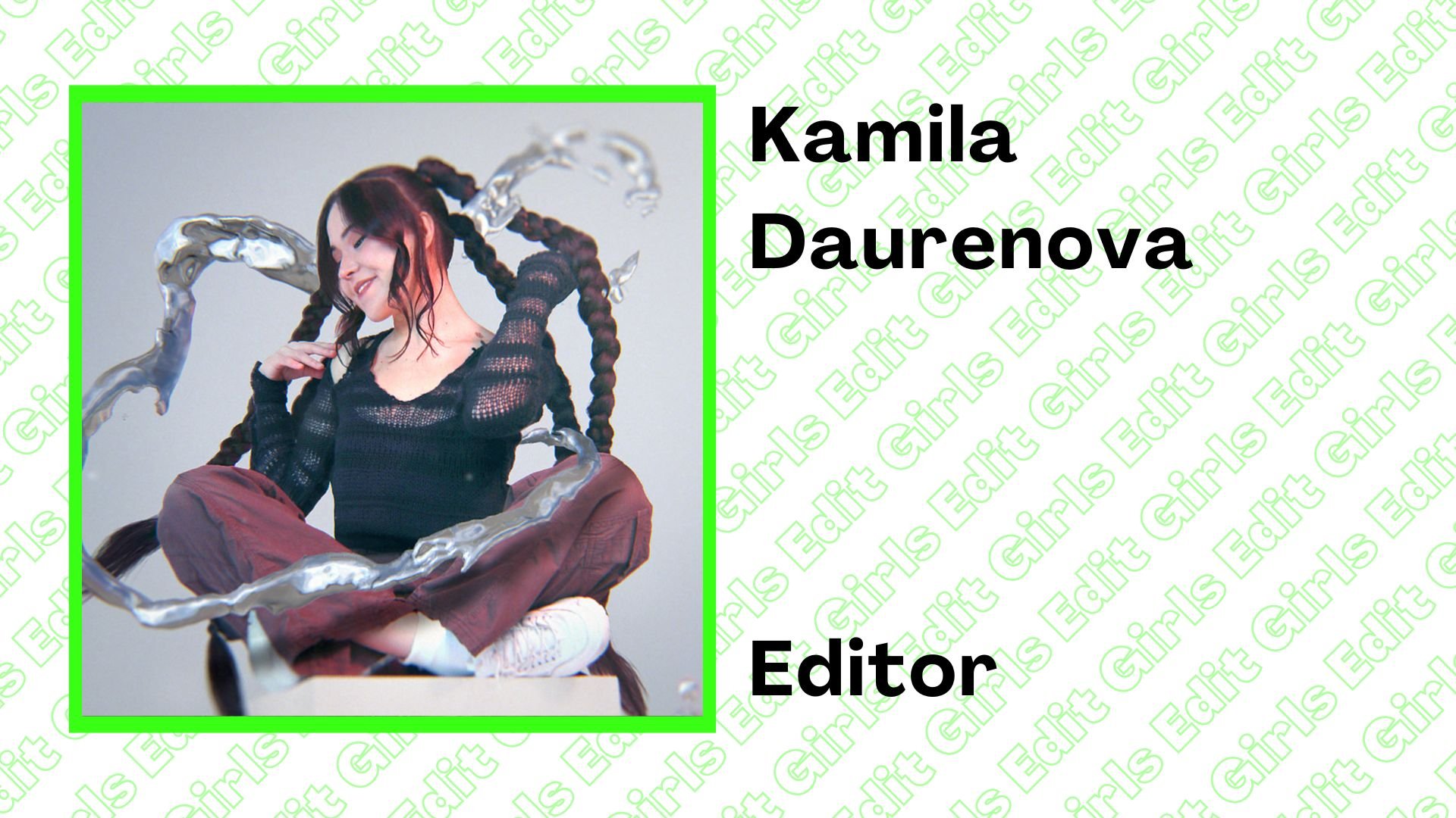 Kamila Daurenova - Editor