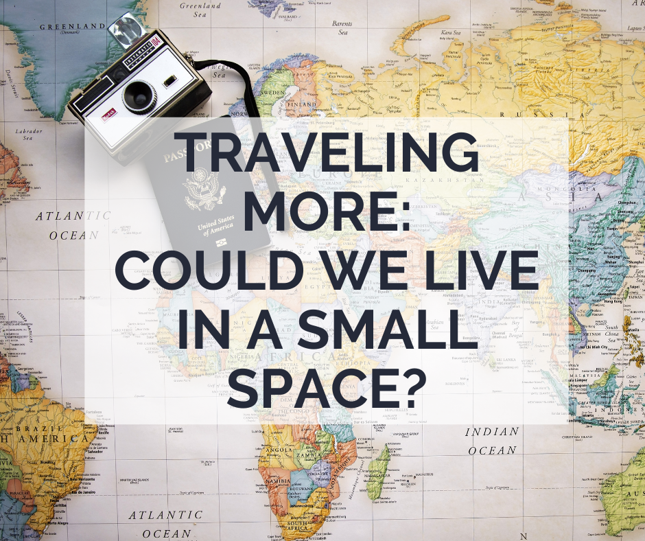 Traveling More: Could We Live in a Small Space?
