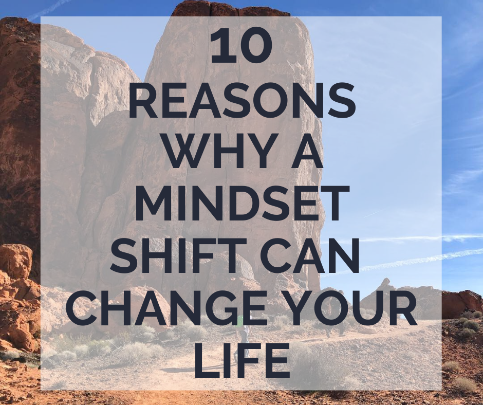 10 Reasons Why a Mindset Shift Can Change Your Life