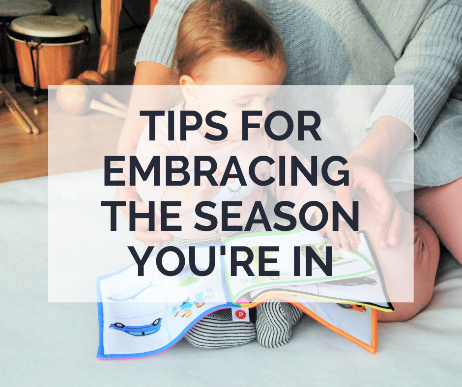 Tips for Embracing the Season You're In