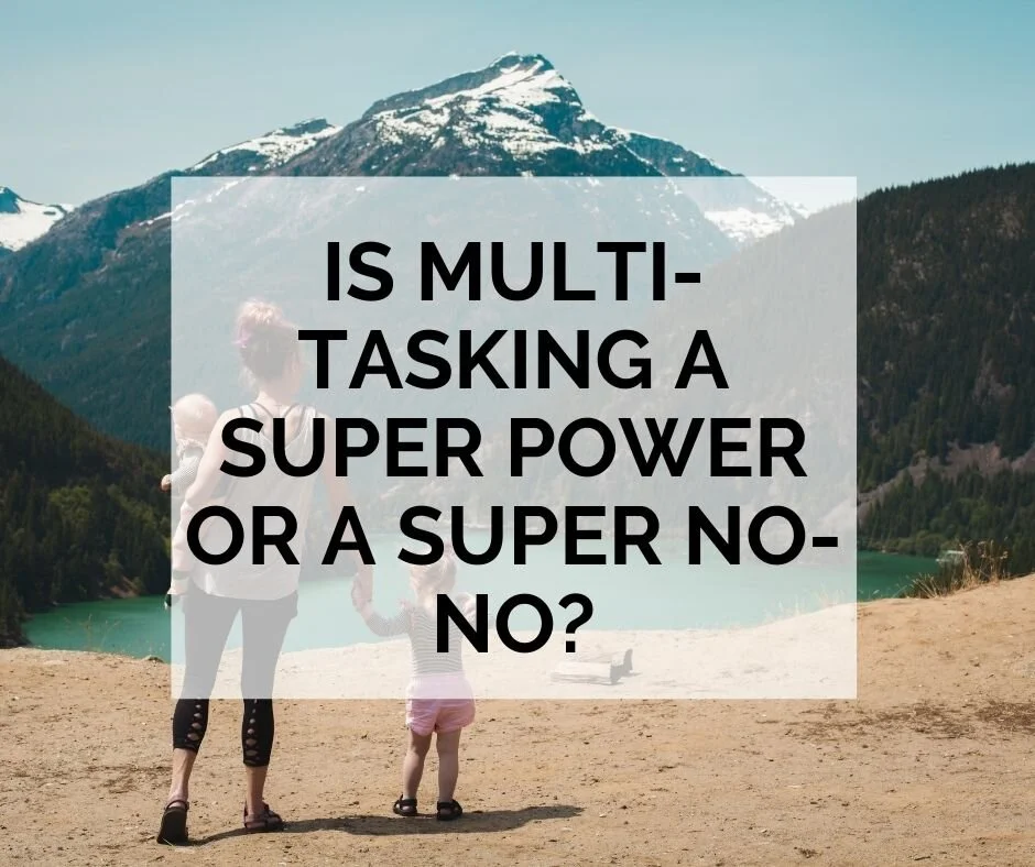 Is Multi-tasking a Super Power or a Super No-No?