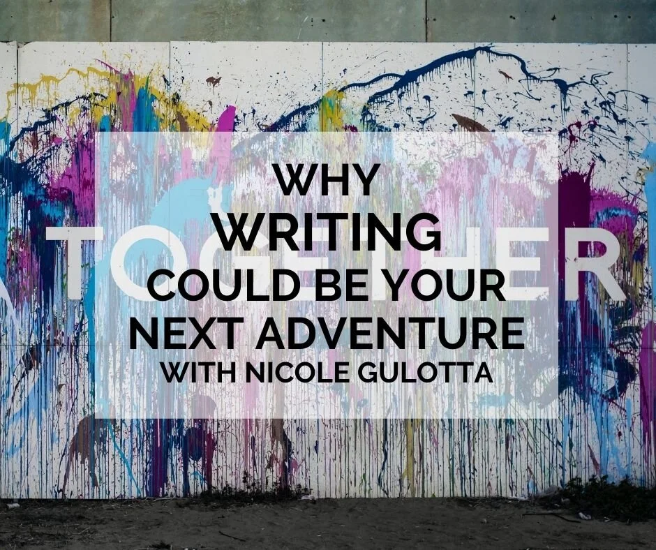 Why Writing Could Be Your Next Big Adventure