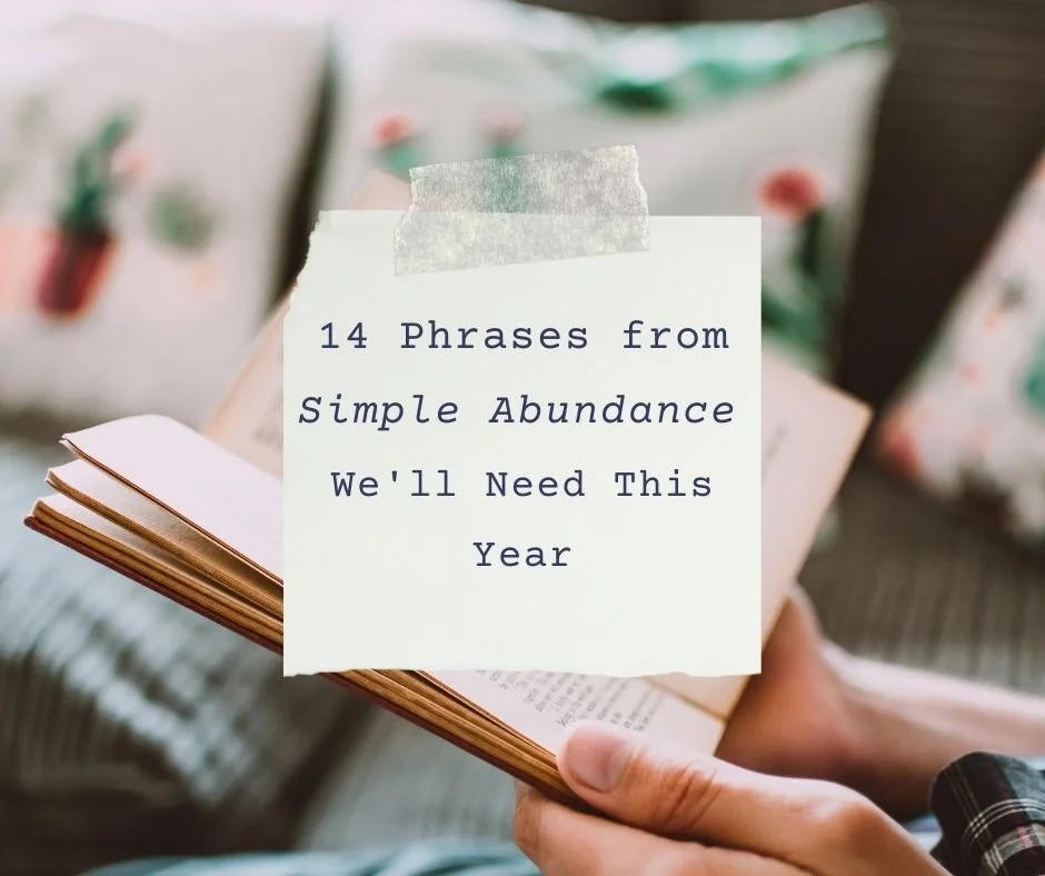 14 Phrases from Simple Abundance I Think We'll Need This Year