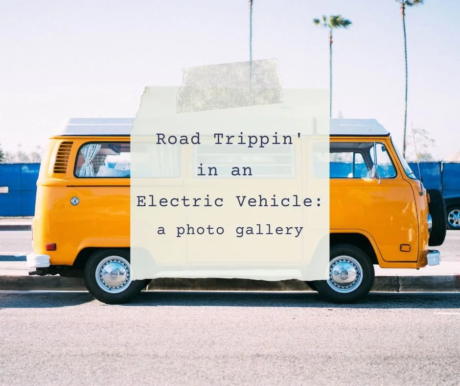 Road Trippin' in an Electric Vehicle: a photo gallery
