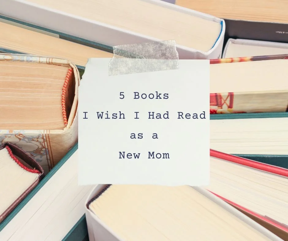 5 Books I Wish I Had Read as a New Mom