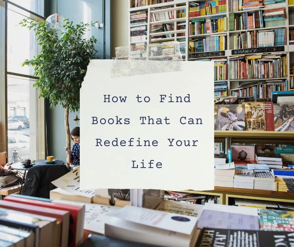 How to Find Books That Can Redefine Your Life