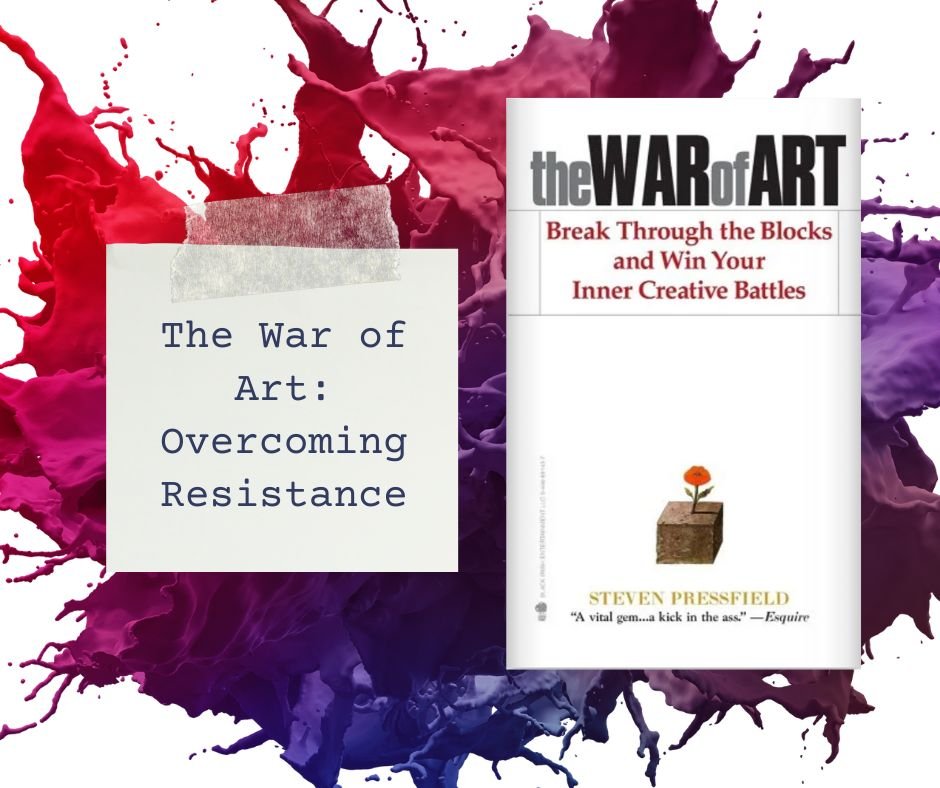 Overcoming Resistance & the War of Art — Celeste Orr