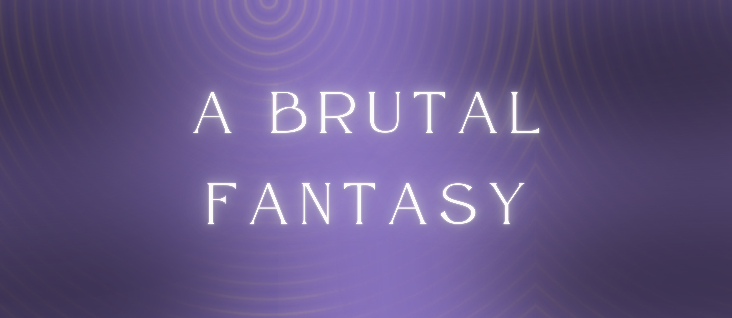 A Brutal <Br> Fantasy