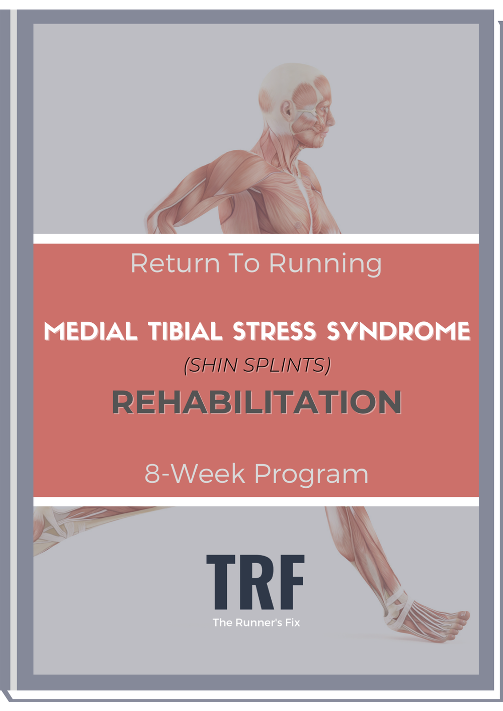 Medial Tibial Stress Syndrome (Shin Splints) 8-Week Rehab Program — The  Runner's Fix - Main Image