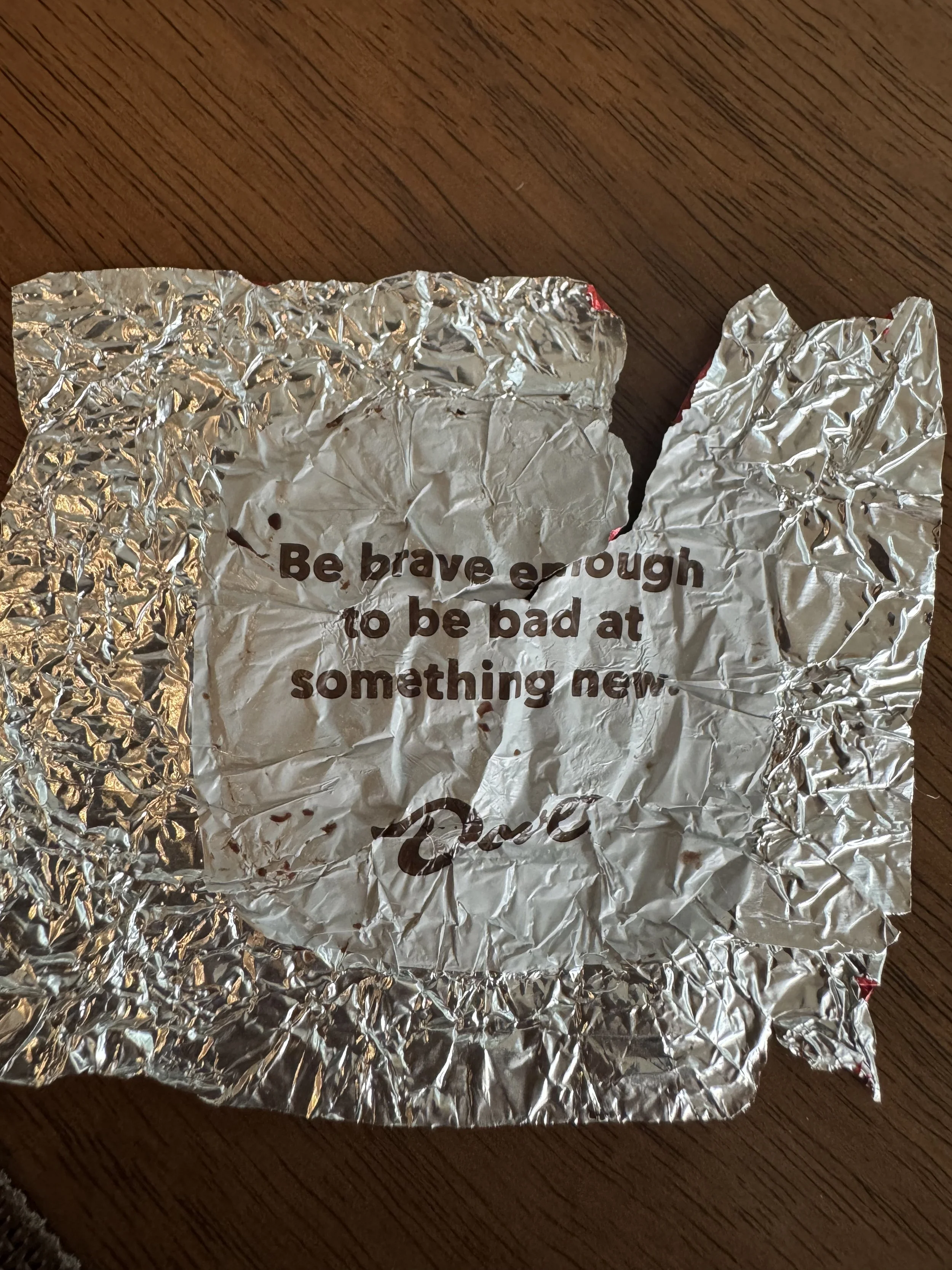 “Be brave enough to be bad at something new”
