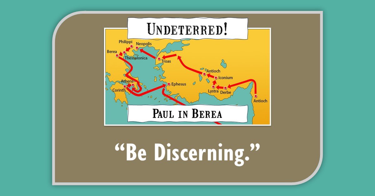 Be Discerning - Acts 17:10-15