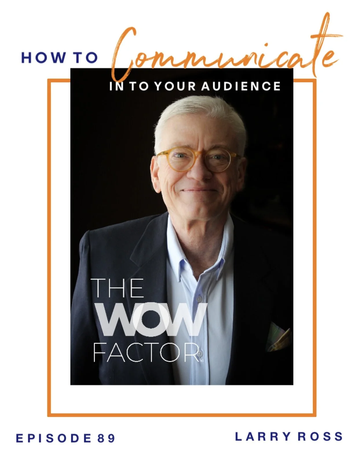 Larry Ross, CEO of A. Larry Ross Communications, Episode 89