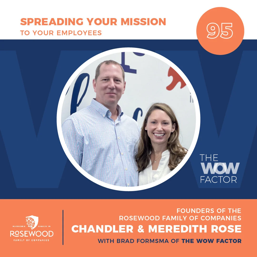 Chandler &amp; Meredith Rose, Founders of The Rosewood Family of Companies, Episode 95