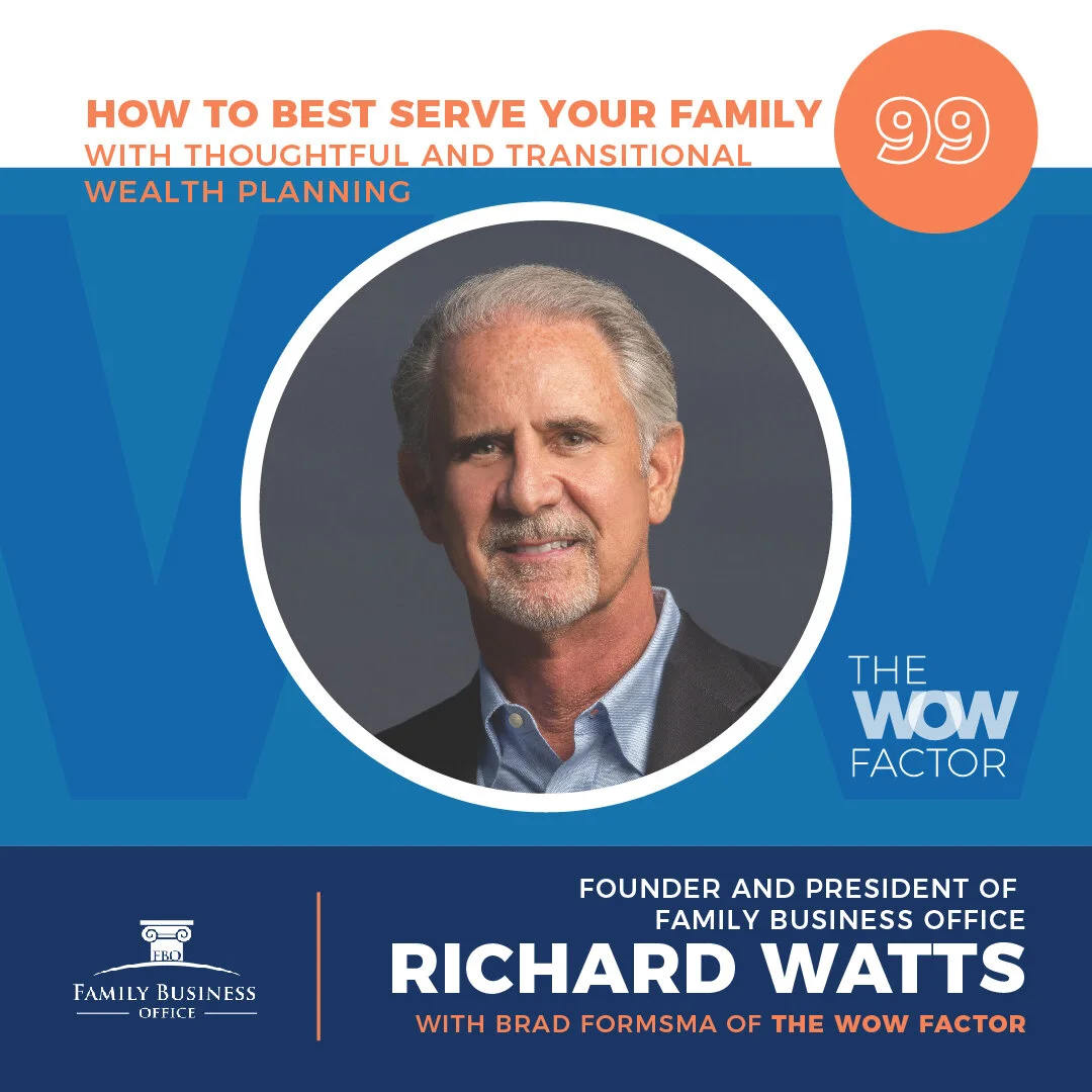 Richard Watts, Founder &amp; President of Family Business Office, Episode 99