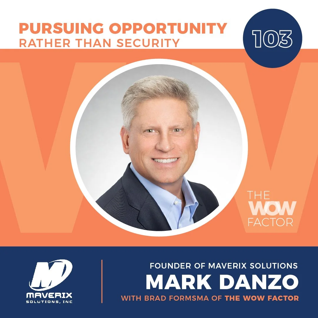 Mark Danzo, Founder of Maverix Solutions, Episode 103