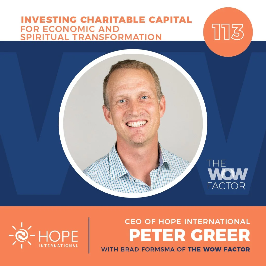 Peter Greer, CEO of HOPE International, Episode 113