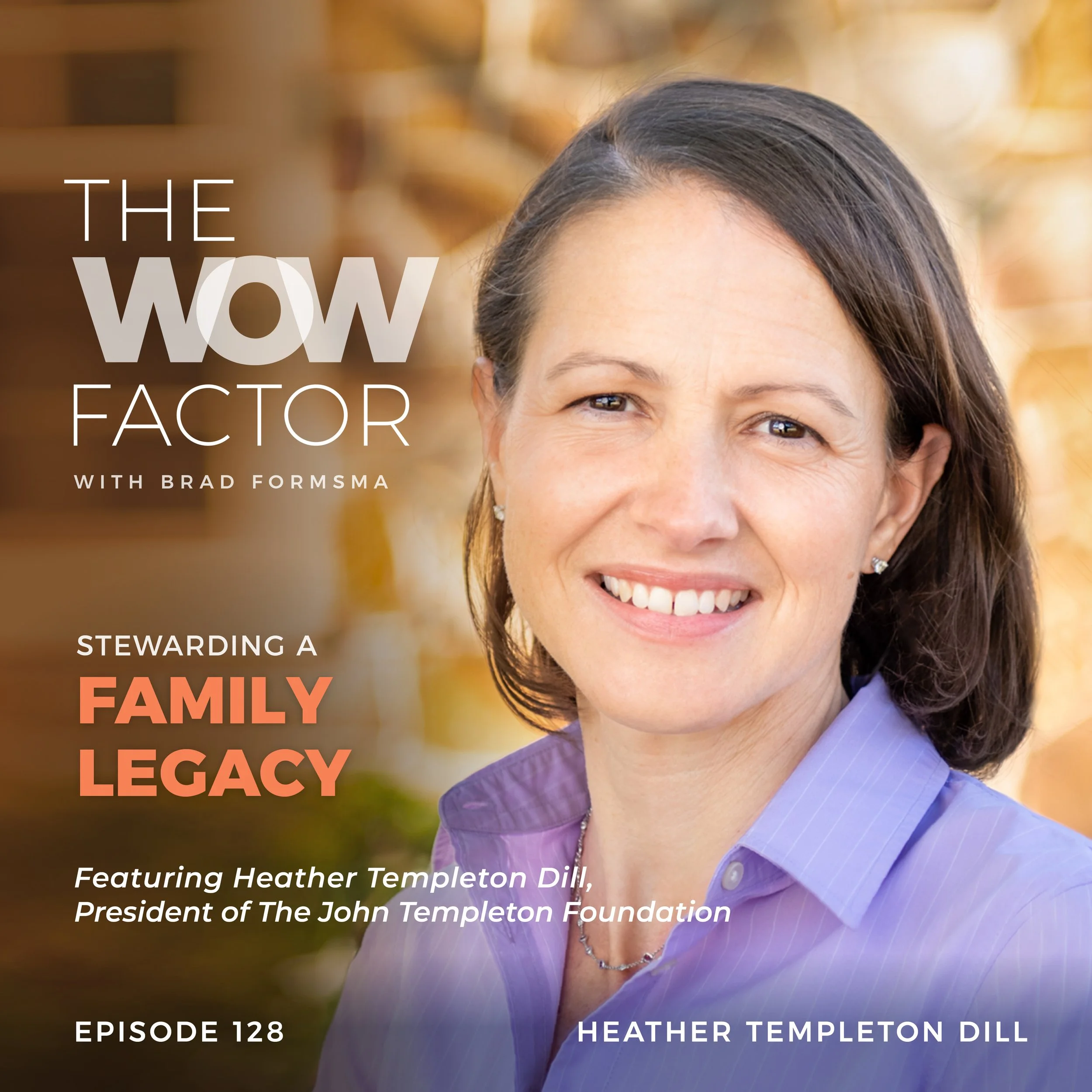 Heather Templeton Dill, President of The John Templeton Foundation, Episode 128