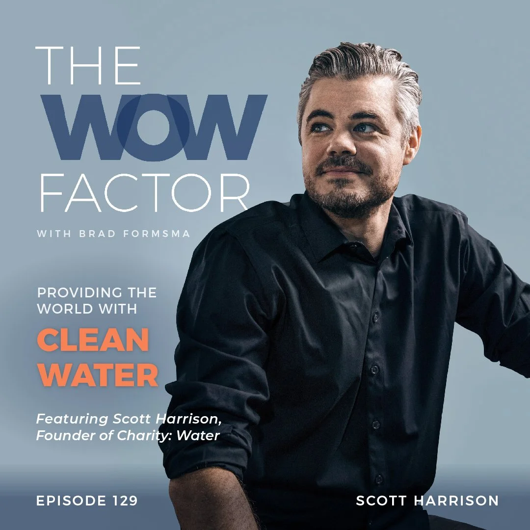 Scott Harrison, Founder of Charity: Water, Episode 129