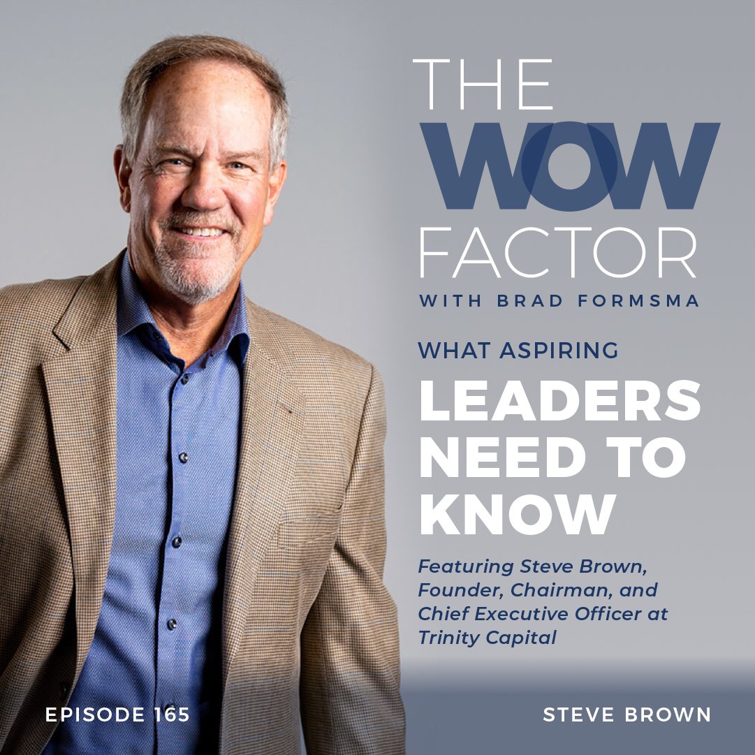 Steve Brown, Founder, Chairman, &amp; CEO at Trinity Capital, Episode 165