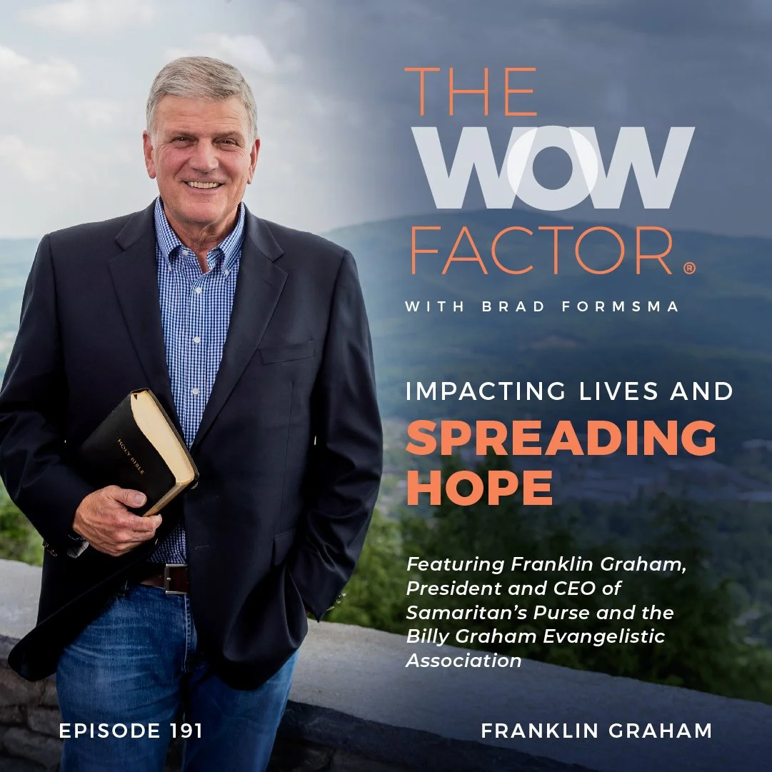 Franklin Graham, President and CEO of Samaritan's Purse and the Billy Graham Evangelistic Association, Episode 191
