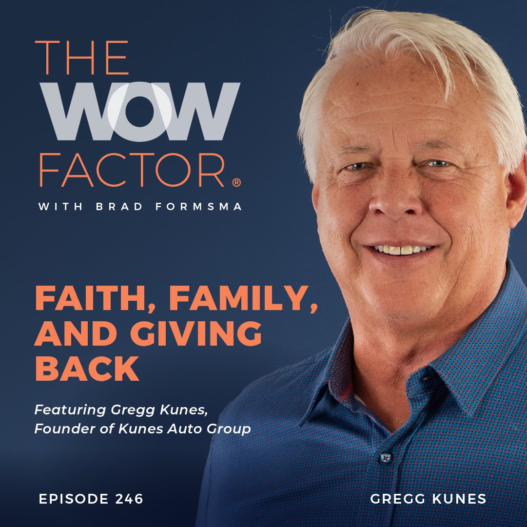 Gregg Kunes, Founder of Kunes Auto Group, Episode 246