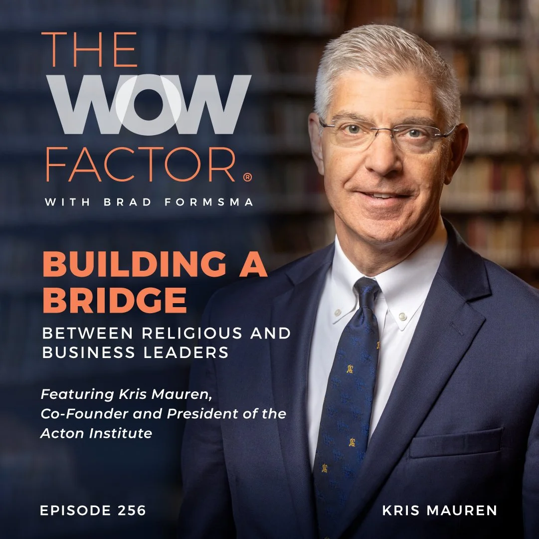 Kris Mauren, Co-Founder and President of the Acton Institute, Episode 256