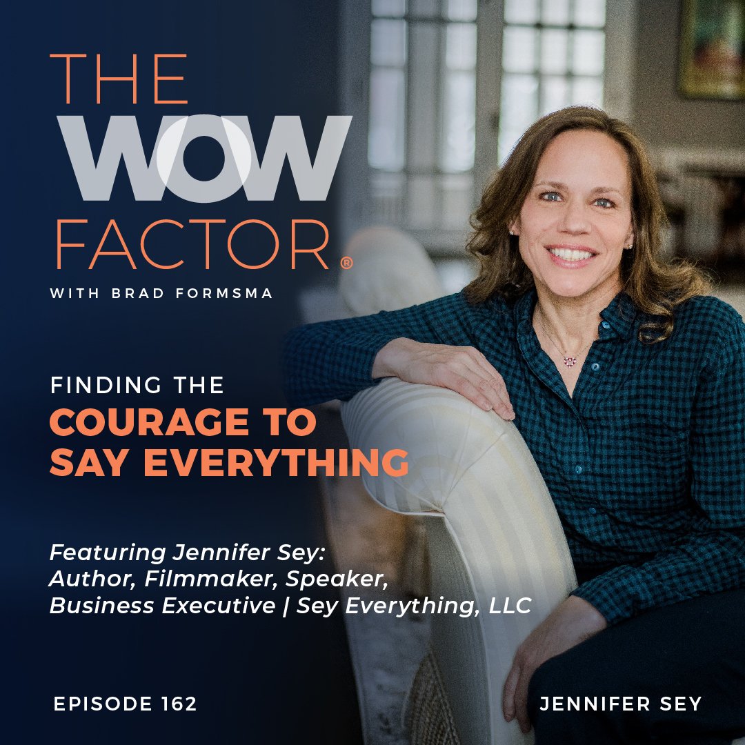 Jennifer Sey, Author, Filmmaker, Speaker, Business Executive, Episode 162 —  The WOW Factor Podcast