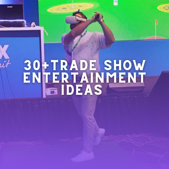 30+ Trade Show Entertainment Ideas : Engage Attendees &amp; Stand Out