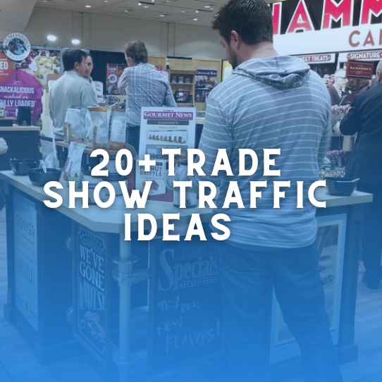 20+ Trade Show Traffic Ideas That Actually Bring People to Your Booth