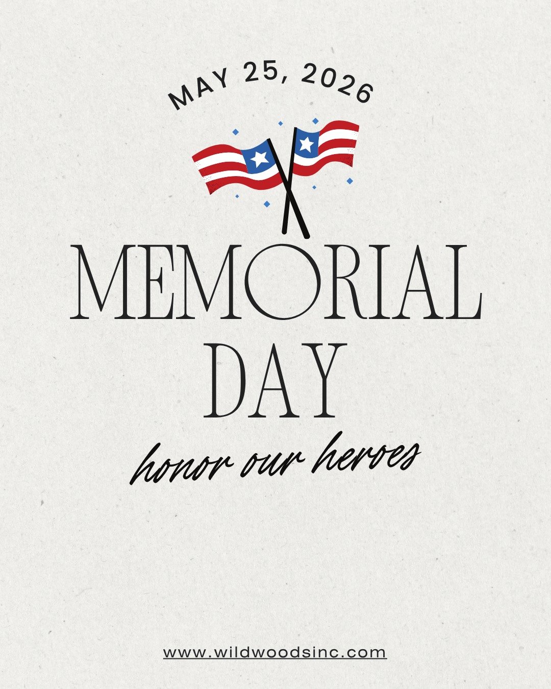 Wild Woods Inc will be closed in honor of Memorial Day on Monday 5/25/26