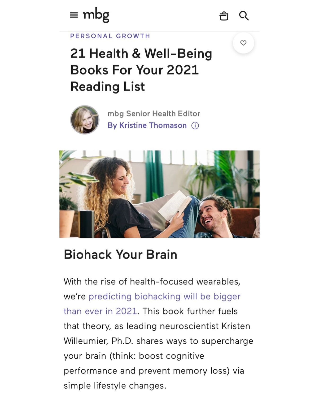 Thank you to the Senior Health Editors of @mindbodygreen for your endorsement of BIOHACK YOUR BRAIN as one of your 21 top reads for 2021! I am truly grateful to you for sharing the book with your health-conscious community! The link to the article is