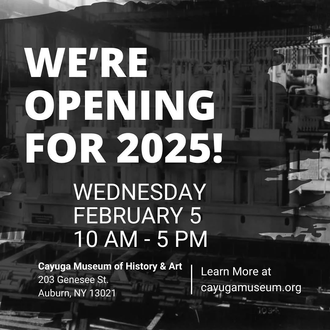 Attention lovers of local history, art, and science! The Cayuga Museum will be opening for the 2025 season very soon on Wednesday, February 5th with all new exhibits including:
- “Making History: Stories of Industry in Auburn”
- “M