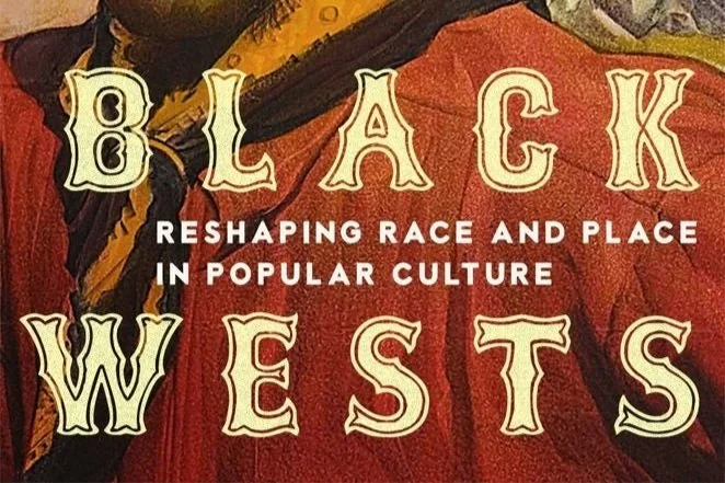 Virtual Book Talk with Sara Gallagher, author of “Black Wests: Reshaping Race and Place in Popular Culture”