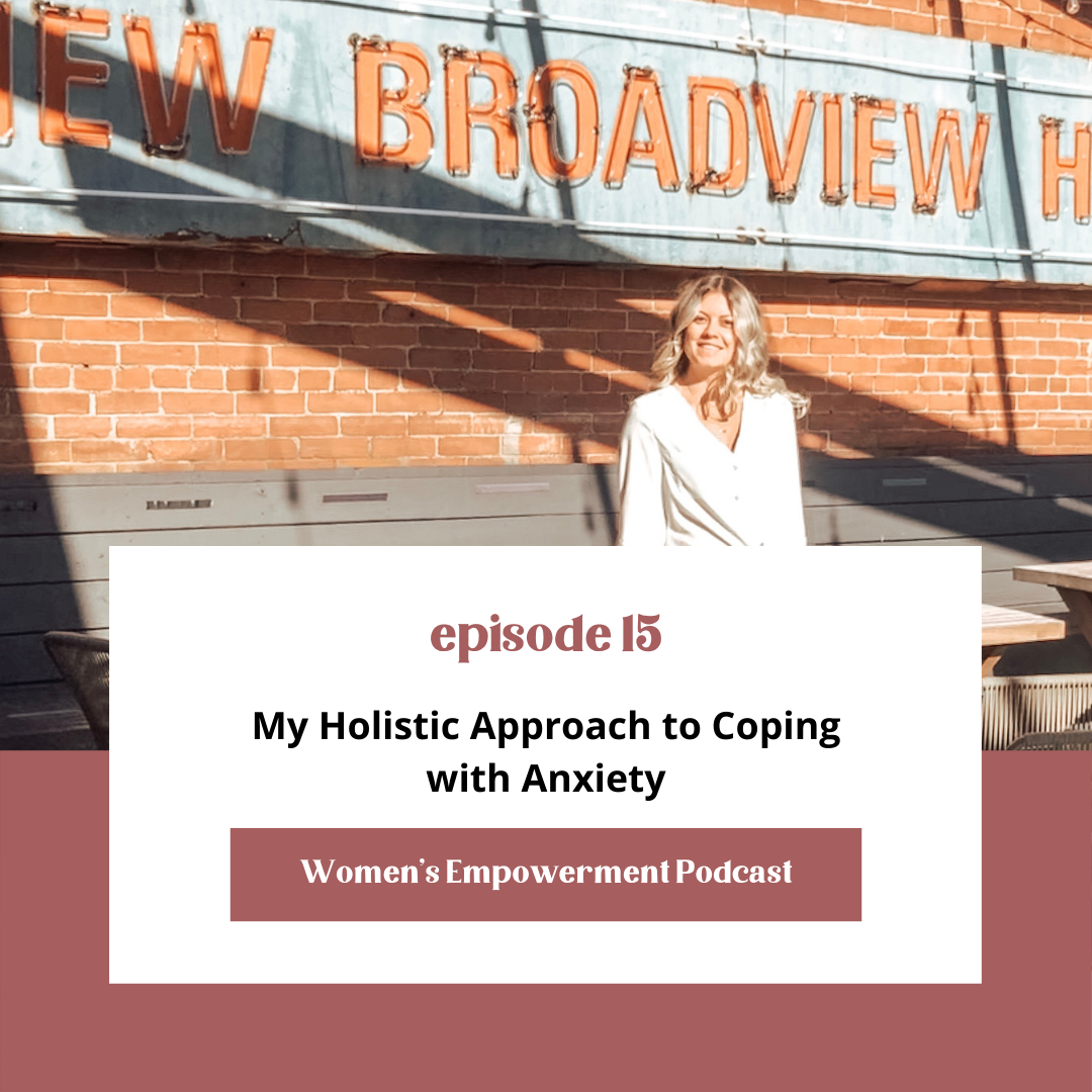 E15: My Holistic Approach to Coping with Anxiety