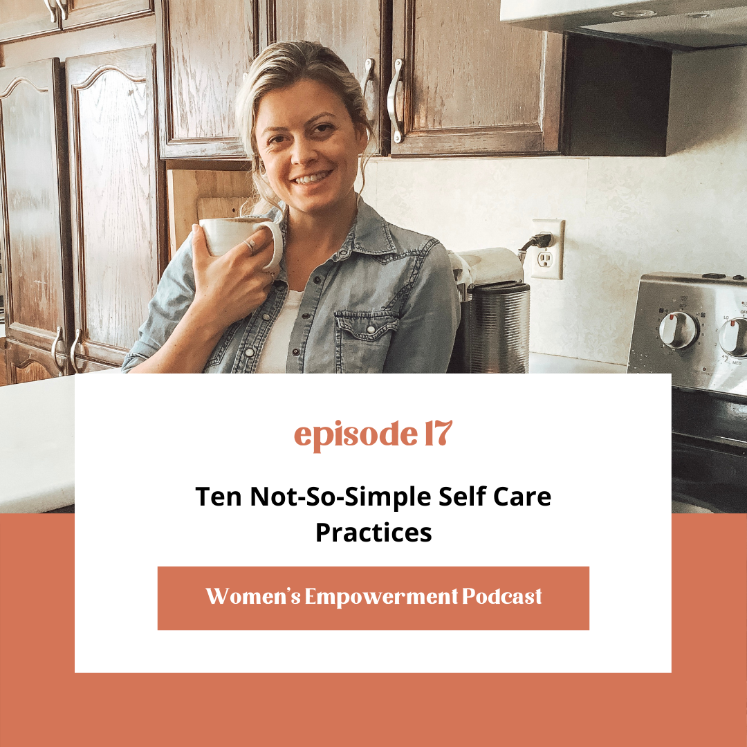 E17: Ten Not-So-Simple Self-Care Practices
