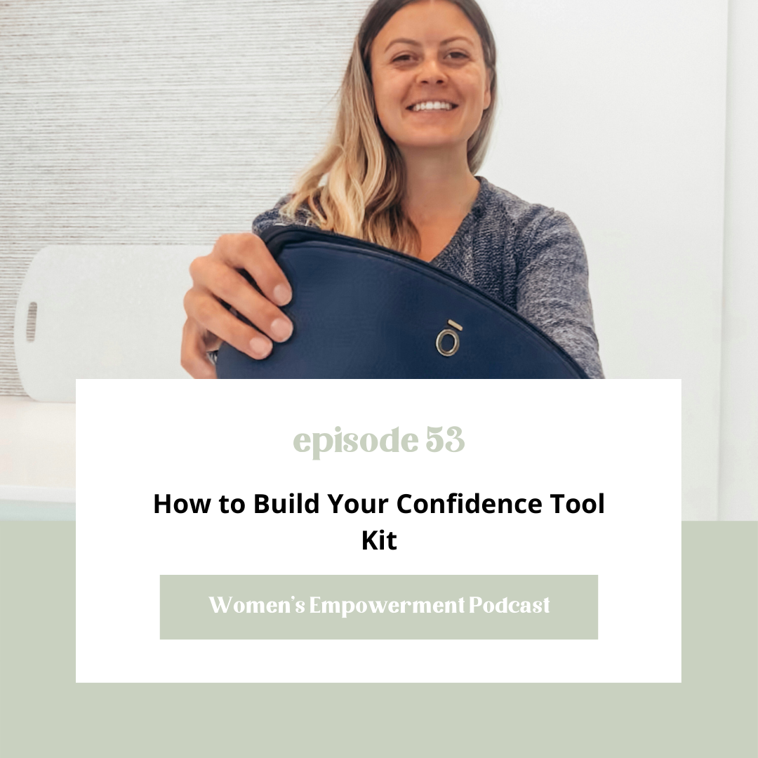 E53: How to Build Your Confidence Toolkit
