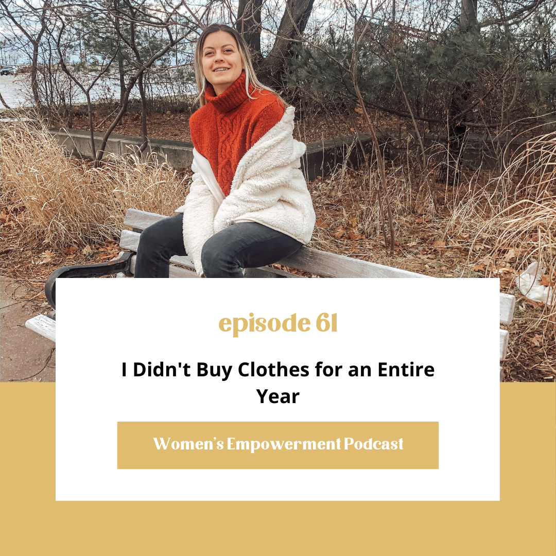 E61: I Didn't Buy Clothes for an Entire Year!