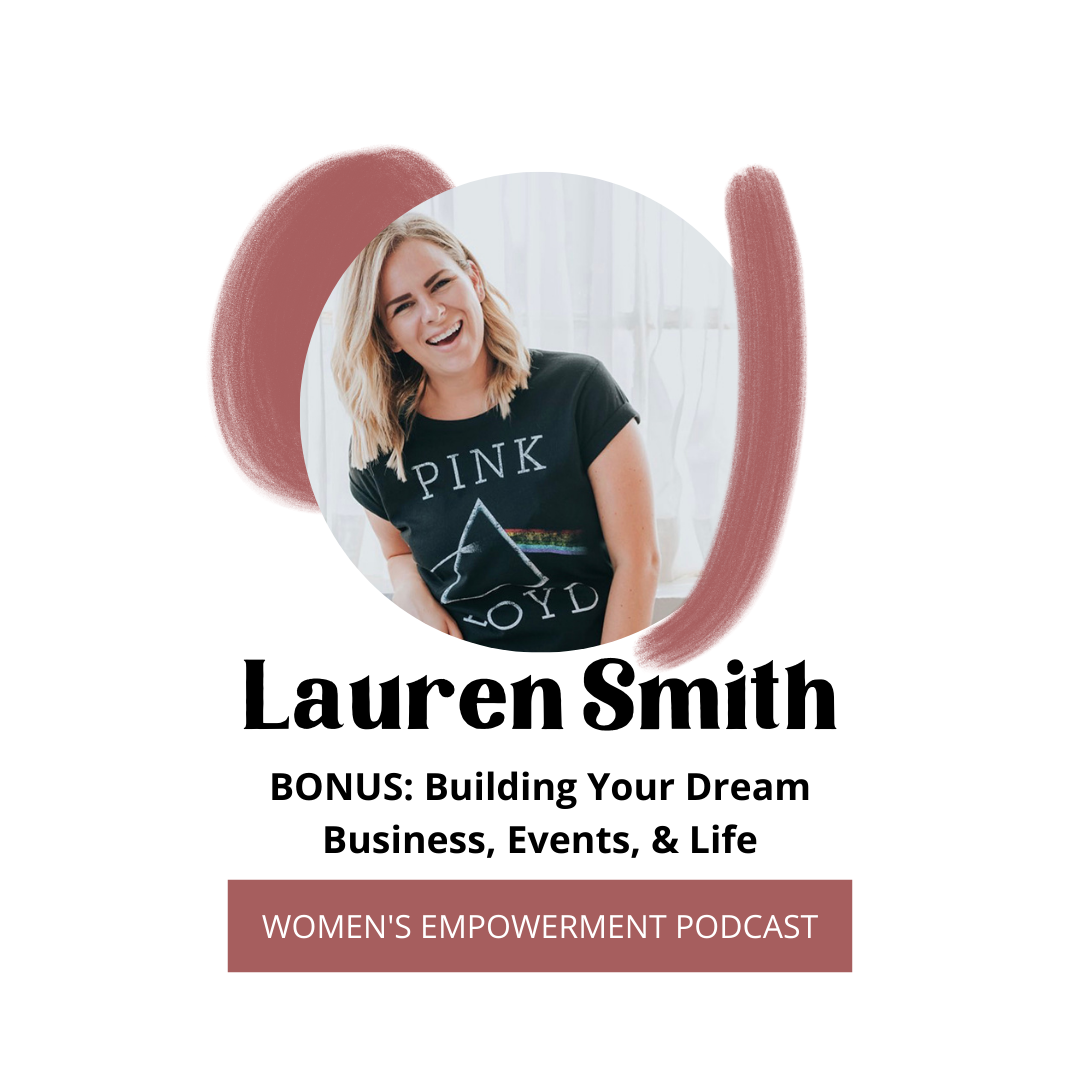 BONUS: Building Your Dream Business, Events, and Life with Lauren Smith of Modern Collective