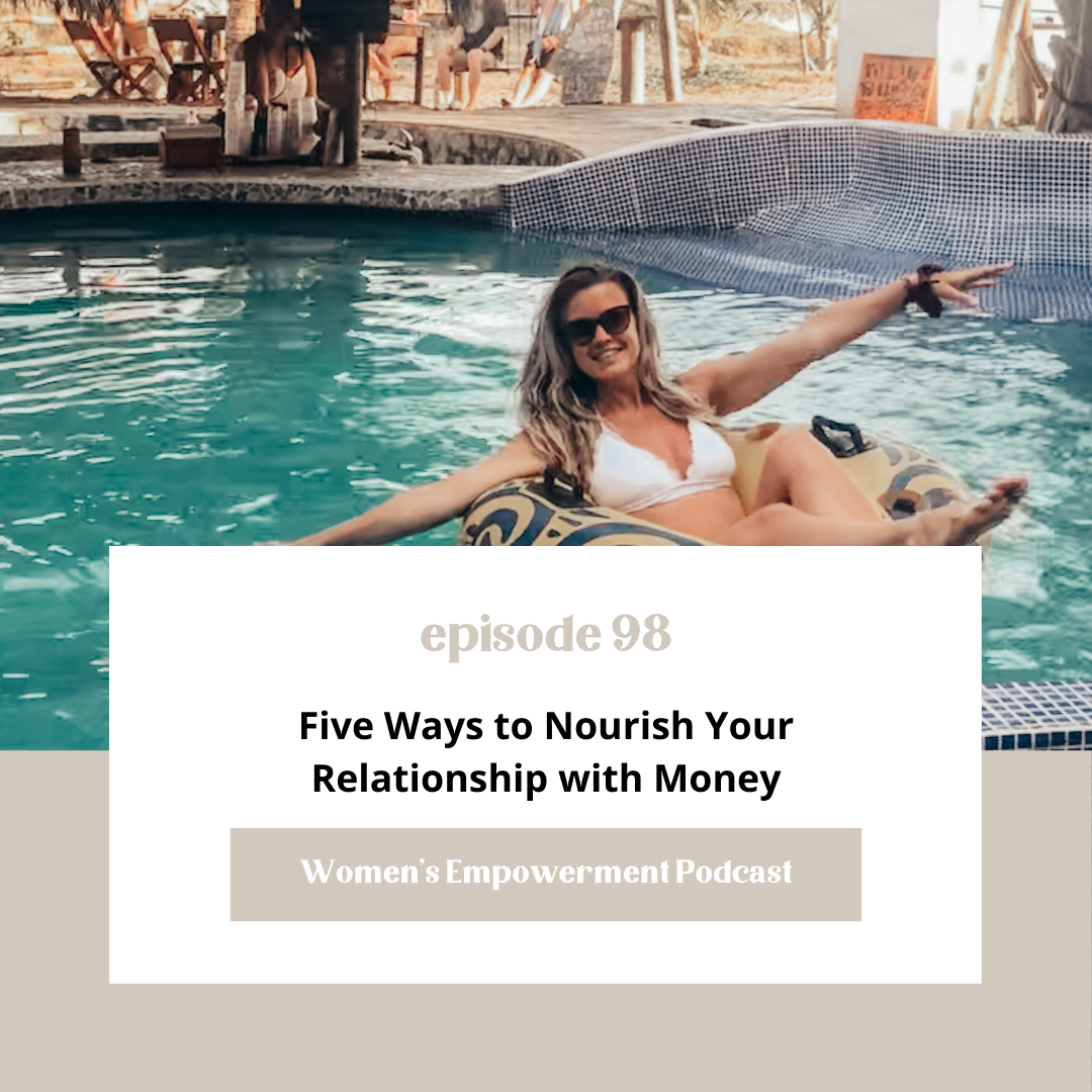 E98: 5 Ways to Nourish Your Relationship with Money
