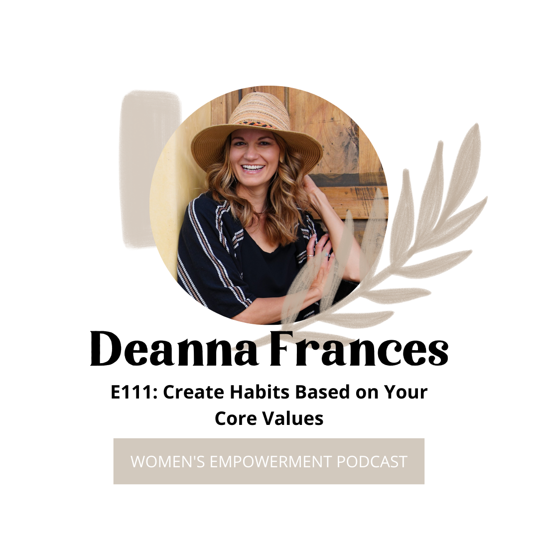 E111: Create Habits Based on Your Core Values