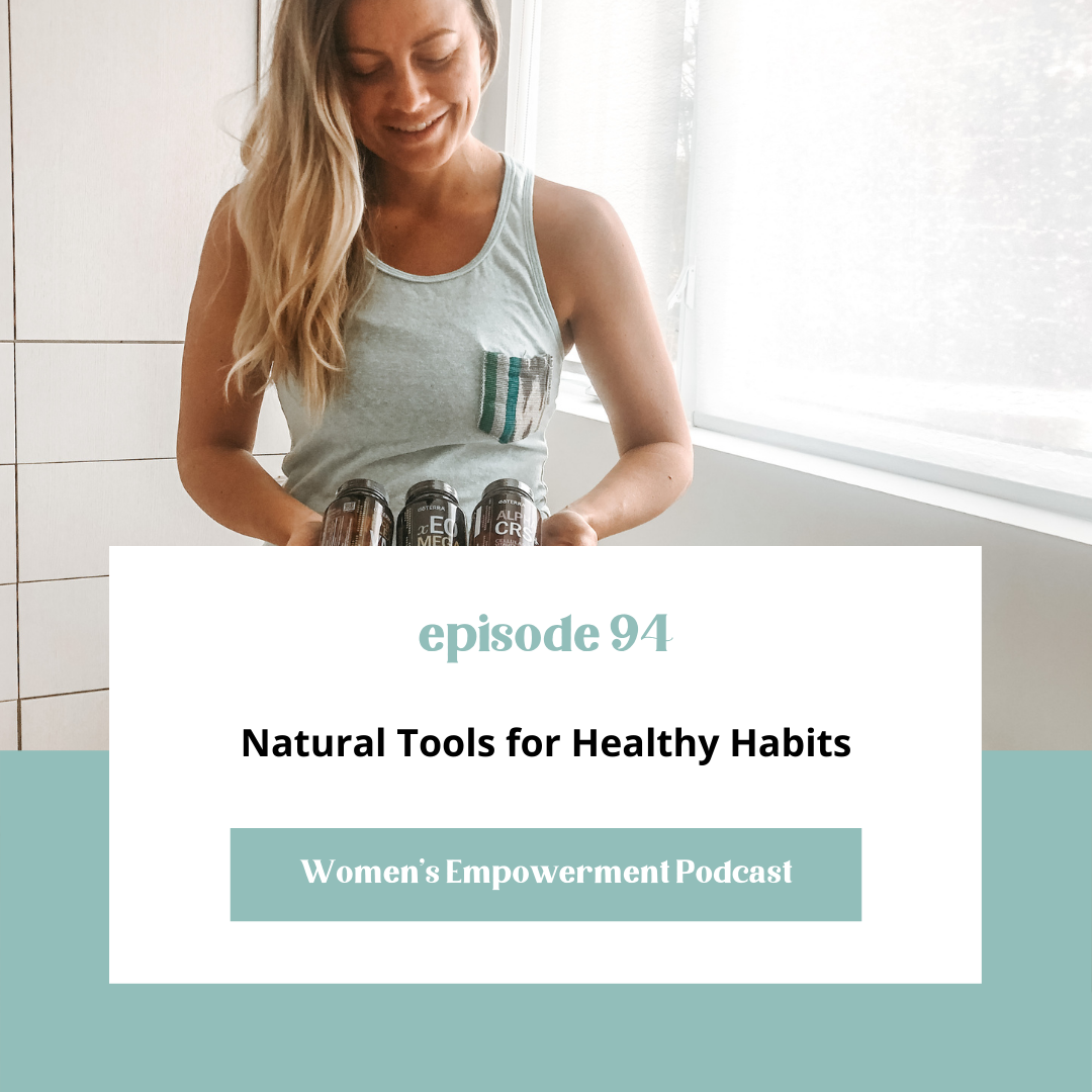 E94: Natural Tools for Healthy Habits