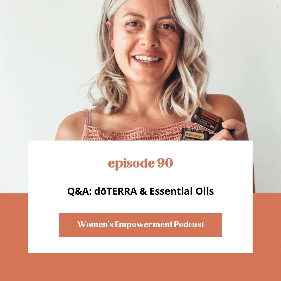 E90: Q&amp;A: dōTERRA &amp; Essential Oils
