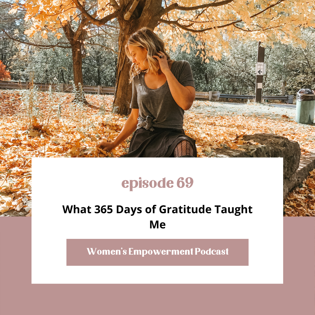 E69: What 365 Days of Gratitude Taught Me