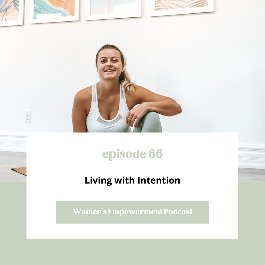 E66: Elevate Your Life by Living with Intention