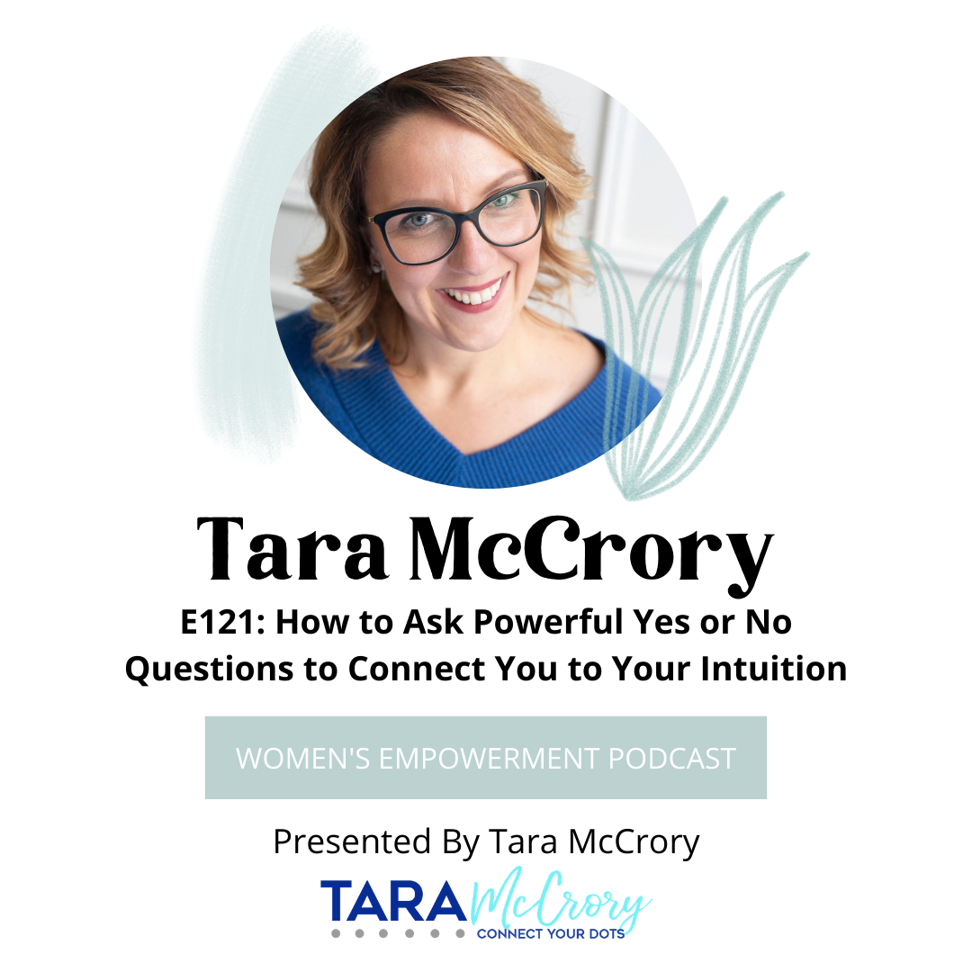 E121: How to Ask Powerful Yes or No Questions to Connect You to Your Intuition