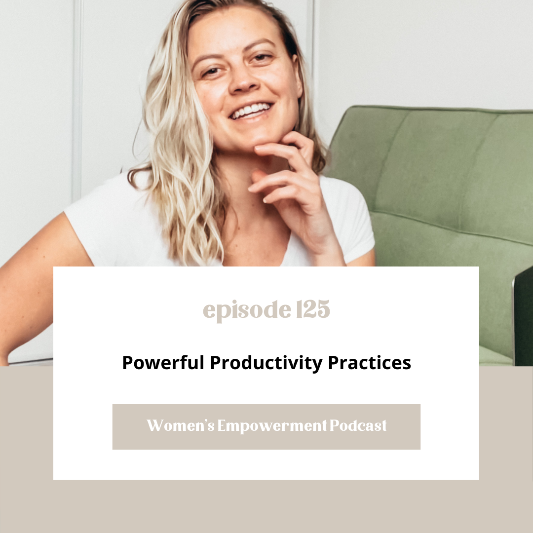 E125: Powerful Productivity Practices