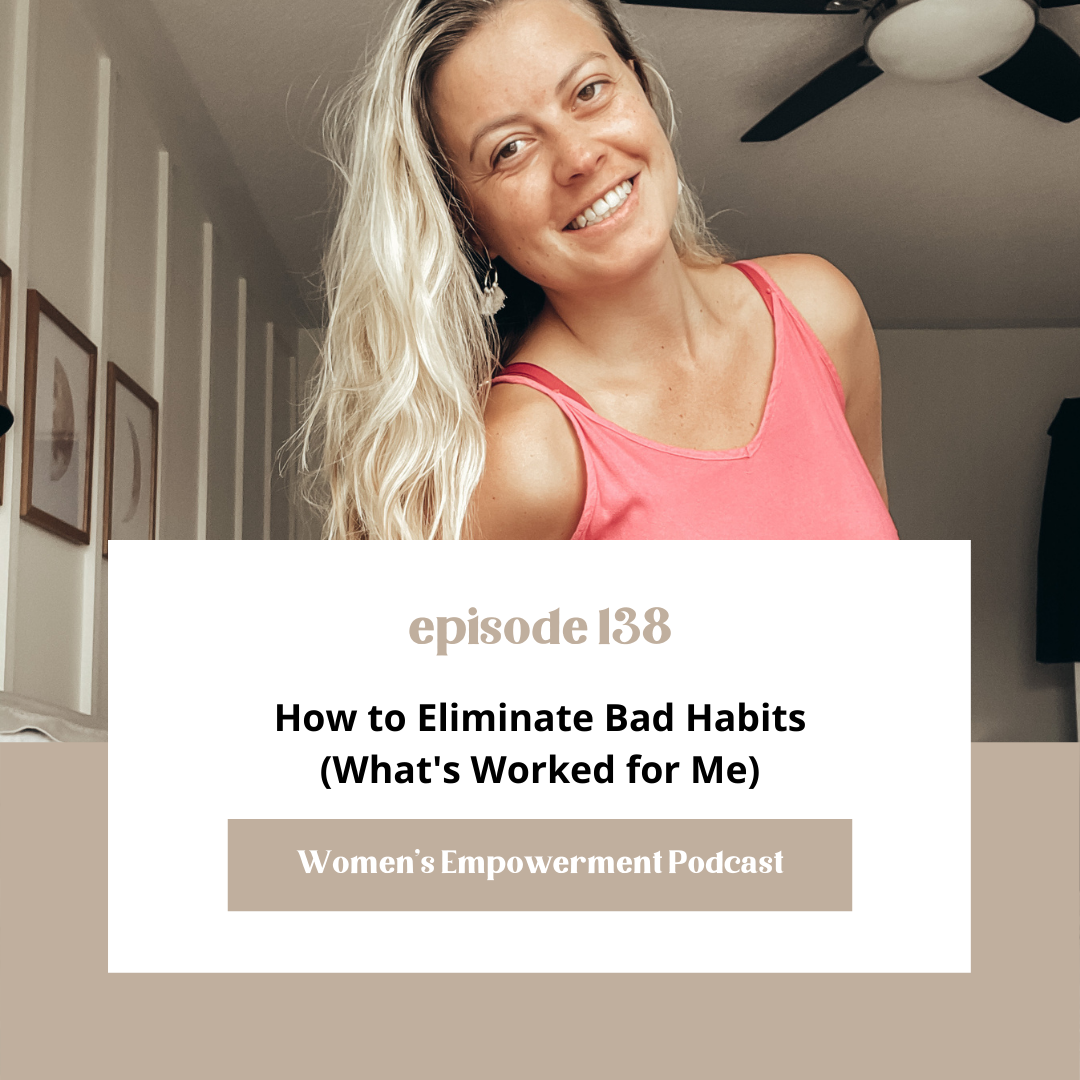 E138 How to Eliminate Bad Habits (What's Worked for Me)